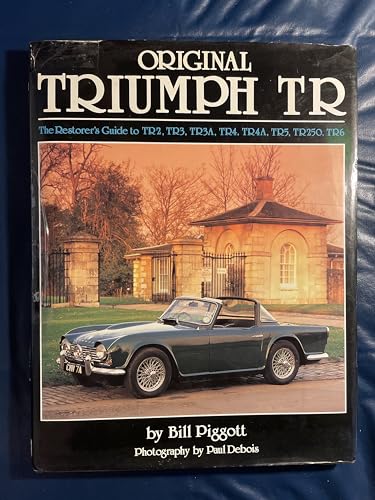 Beispielbild fr Original Triumph TR: The Restorer's Guide to TR2, TR3, TR3A, TR4, TR4A, TR5, TR250, TR6 (Original S.) zum Verkauf von AwesomeBooks
