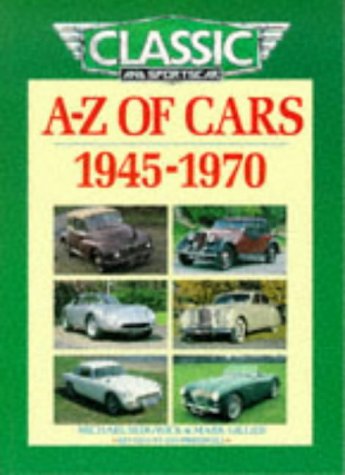 A-Z of Cars, 1945-70 - Michael Sedgwick, Mark Gillies, Jon Pressnell