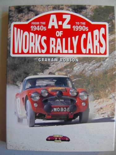 A-Z of Works Rally Cars from the 1940s to the 1990s - Motormedia
