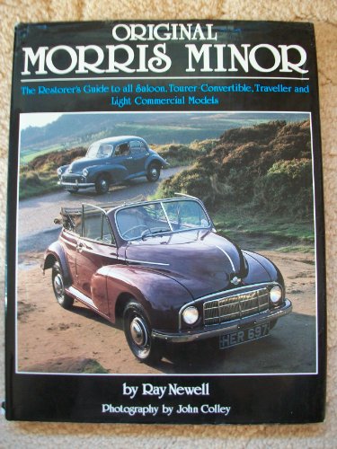 Stock image for Original Morris Minor: The Restorer's Guide to All Saloon, Tourer/Convertible, Travellerand Light Commercial Models for sale by Else Fine Booksellers