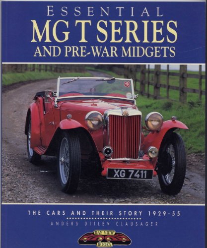 Beispielbild fr Essential MG T Series and Pre-War Midgets: The Cars and Their Story 1929-55 zum Verkauf von Wickham Books South