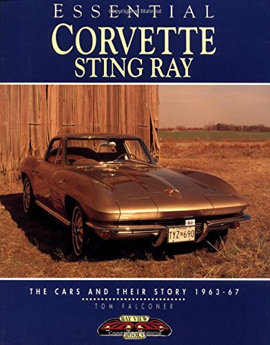 Beispielbild fr Essential Corvette Sting Ray: The Cars and Their Story 1963-67 zum Verkauf von Open Books