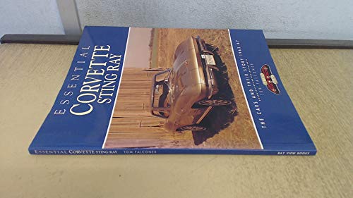 Stock image for Essential Corvette Sting Ray: The Cars and Their Story 1963-67 for sale by Books of the Smoky Mountains