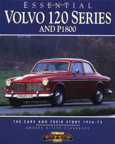 Stock image for Essential Volvo 120 series and P1800 : the cars and their story 1956-73. for sale by Lost and Found Books