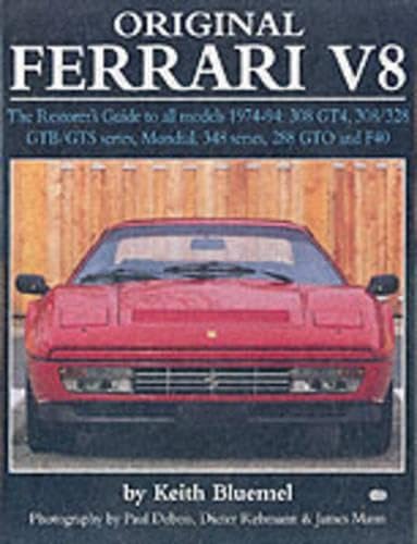 9781870979788: Original Ferrari V8: The Restorer's Guide for all models, 1974-1994: 308 GT4, 308/328 GTB/GTS series, Mondial, 348 series, 288 GTO and F40