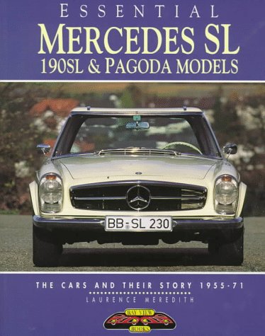 Stock image for Essential Mercedes-Benz Sl: 190Sl & Pagoda Models : The Cars and Their Story 1955-71 (Essential Series) for sale by Wonder Book