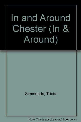 Stock image for In and Around Chester (In & Around S.) for sale by AwesomeBooks