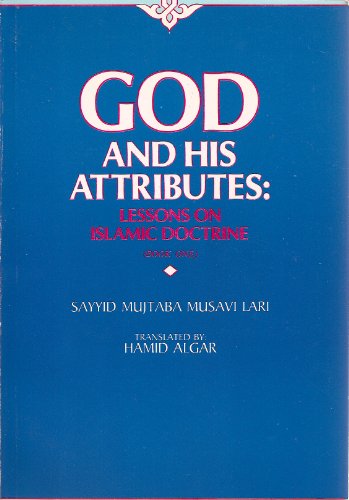 Lessons on Islamic Doctrine book One - God and His Attributes (9781871031072) by Sayyid Mujtaba Musavi Lari