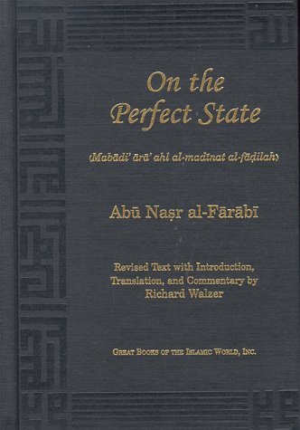 Beispielbild fr On the Perfect State: (Mabadi Ara Ahl Al-Madinat Al-Fadilah) zum Verkauf von Salsus Books (P.B.F.A.)