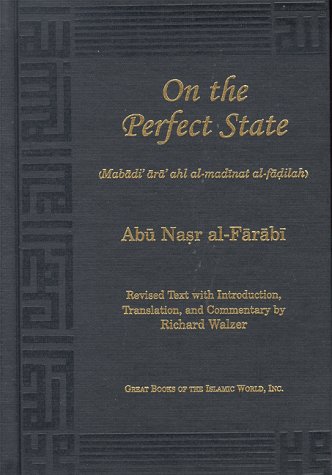 Imagen de archivo de On the Perfect State: (Mabadi Ara Ahl Al-Madinat Al-Fadilah) a la venta por Salsus Books (P.B.F.A.)