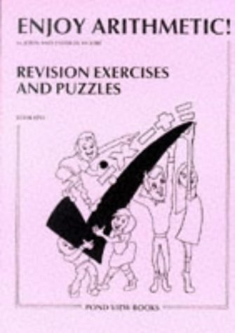 Enjoy Arithmetic ! Revision Exercises and Puzzles