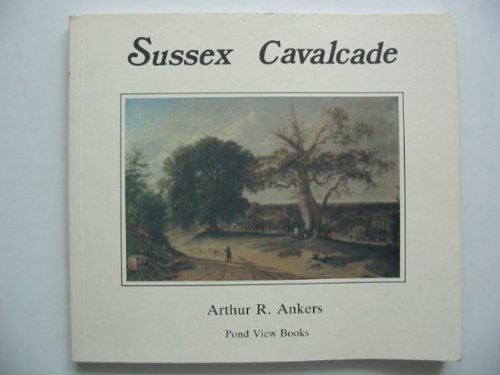 Beispielbild fr Sussex Cavalcade zum Verkauf von HALCYON BOOKS