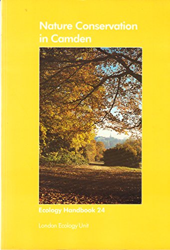 Nature Conservation in Camden (Ecology Handbook) (9781871045215) by Michael Waite