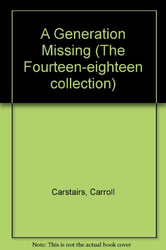 Beispielbild fr A Generation Missing (The Fourteen-eighteen collection) zum Verkauf von WorldofBooks