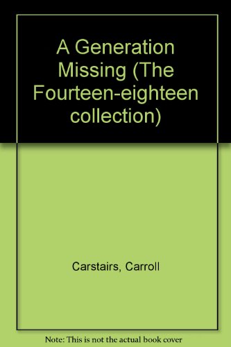 Imagen de archivo de A Generation Missing (The Fourteen-eighteen collection) a la venta por WorldofBooks