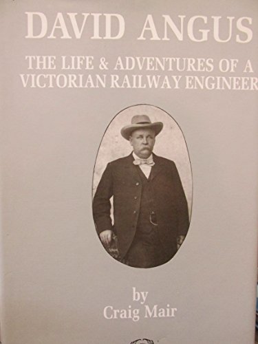 Stock image for David Angus. The Life and Adventures of a Victorian Railway Engineer. for sale by Lawrence Jones Books