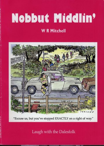Nobbut Middlin': Dales Life and Industry (9781871064391) by W.R. Mitchell