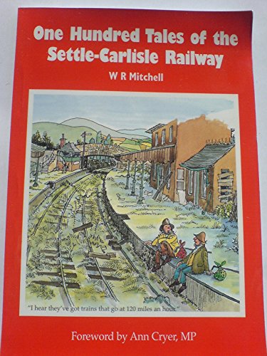 Imagen de archivo de One Hundred Tales of the Settle-Carlisle Railway a la venta por WorldofBooks