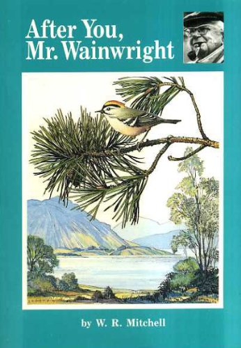 Imagen de archivo de After You, Mr. Wainwright: In the Fell Country of Lakeland a la venta por AwesomeBooks
