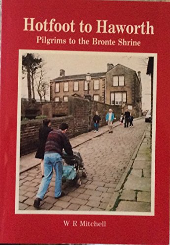 Beispielbild fr Hotfoot to Haworth: Pilgrims to the Bronte Shrine zum Verkauf von WorldofBooks