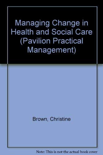 9781871080339: Managing Change in Health and Social Care (Pavilion Practical Management S.)