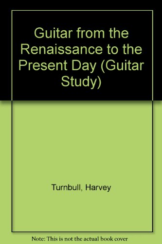 Stock image for Guitar from the Renaissance to the Present Day (Guitar Study S.) for sale by Anybook.com