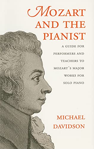 Beispielbild fr Mozart and the Pianist: A Guide for Performers and Teachers to Mozarts Major Works for Solo Piano zum Verkauf von Goodwill Southern California