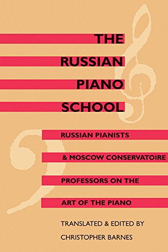 9781871082883: The Russian Piano School: Russian Pianists and Moscow Conservatoire Professors on the Art of the Piano