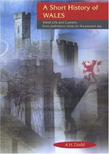 Stock image for Short History of Wales, A - Welsh Life and Customs from Prehistoric Times to the Present Day for sale by WorldofBooks