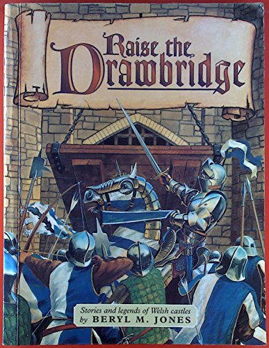 Stock image for Raise the Drawbridge - Stories and Legends of Welsh Castles for sale by WorldofBooks