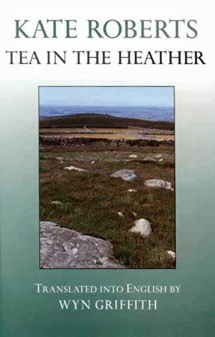 Tea in the Heather (9781871083859) by Roberts, Kate; Griffith, Llewelyn Wyn