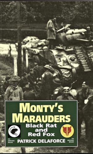Beispielbild fr Monty's Marauders: Black Rat and Red Fox - 4th and 8th Independent Armoured Brigades in WW2 zum Verkauf von WorldofBooks
