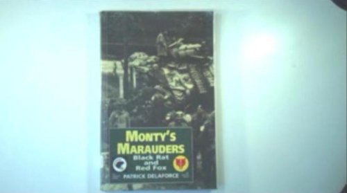 Stock image for Monty's Marauders: Black Rat and Red Fox - 4th and 8th Independent Armoured Brigades in WW2 for sale by WorldofBooks