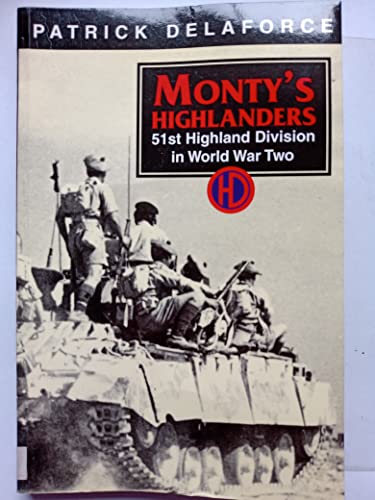 Beispielbild fr Monty's Highlanders: 51st Highland Division at War, 1939-1945 zum Verkauf von WorldofBooks