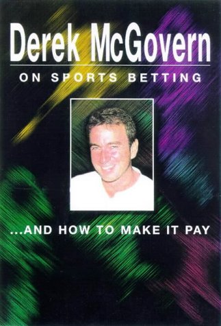 Imagen de archivo de Derek Mcgovern On Sports Betting And How To Make It Pay a la venta por WorldofBooks