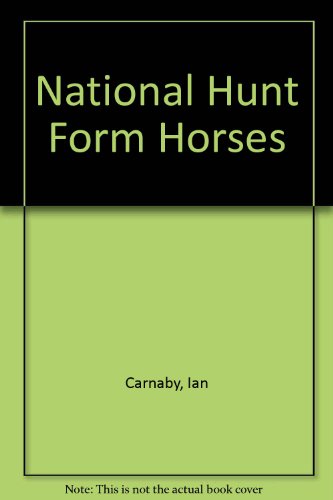 National Hunt Form Horses (9781871093964) by Ian & MITCHELL CARNABY; Derek Mitchell