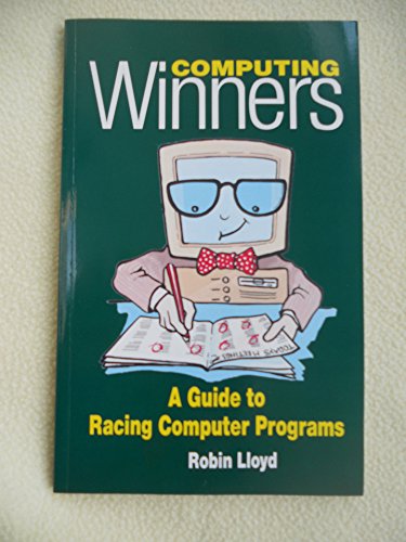 Stock image for Computing Winners: Guide to Computer Racing Programs for sale by WorldofBooks