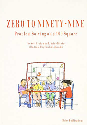 9781871098020: Zero to Ninety Nine: Problem Solving on a Hundred Square