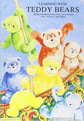 Learning with Teddy Bears: More Problem Solving Activites for Young Children (9781871098273) by Elizabeth Graham