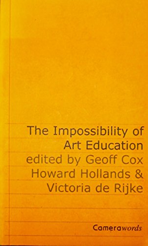 Stock image for The Impossibility of Art Education: v. 3 (Camerawords S.) for sale by WorldofBooks
