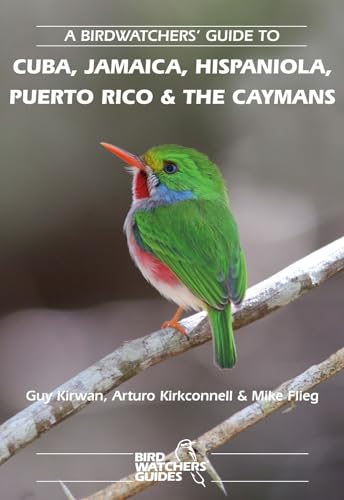 9781871104127: A Birdwatchers’ Guide to Cuba, Jamaica, Hispaniola, Puerto Rico and the Caymans: Site Guide (Where to Watch Guides)