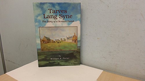 Tarves Lang Syne: the Story of a Scottish Parish