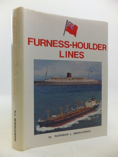 Imagen de archivo de Furness-Houlder Lines : Furness, Withy Centenary a la venta por Better World Books