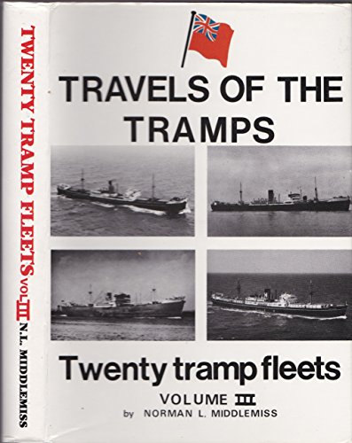 Imagen de archivo de Travels of the Tramps: v. 3: Twenty Tramp Fleets a la venta por Invicta Books  P.B.F.A.