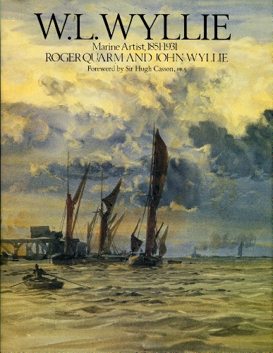 Stock image for W. L. Wyllie: Marine Artist, 1851-1931 for sale by Broad Street Book Centre