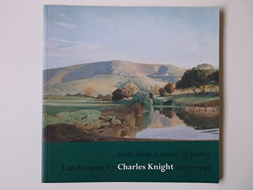 Imagen de archivo de More Than a Touch of Poetry: Landscapes by Charles Knight RWS Rol 1901-1990 a la venta por WorldofBooks