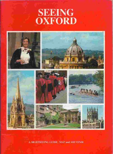 Beispielbild fr Seeing Oxford: A Sightseeing Guide, Map and Souvenir - Short Edition. zum Verkauf von Robin's books