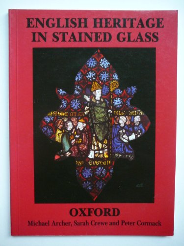 English heritage in stained glass: Oxford (English heritage in stained glass series) (9781871144024) by Archer, Michael