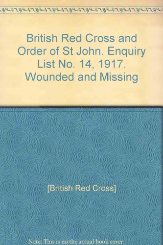 British Red Cross and Order of St John Enquiry List No. 14 1917; Wounded and Missing