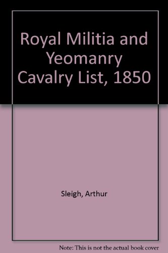 Beispielbild fr Royal Militia and Yeomanry Cavalry List, 1850 zum Verkauf von Karl Eynon Books Ltd